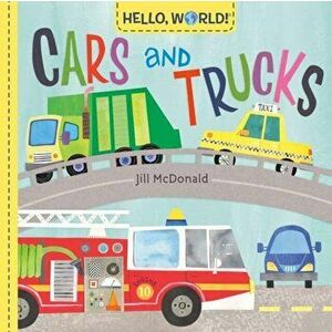 Hello, World! Cars and Trucks, Board book - Jill Mcdonald imagine