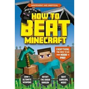 How to Beat Minecraft, Paperback - Kevin Pettman imagine