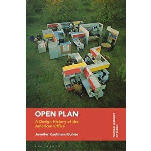Open Plan. A Design History of the American Office, Hardback - Jennifer Kaufmann-Buhler imagine