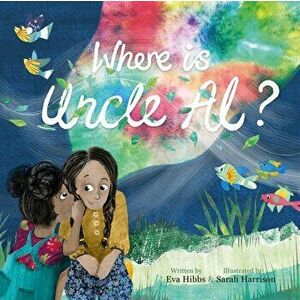 Where is Uncle Al?, Paperback - Eva Hibbs imagine