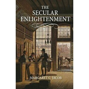 Secular Enlightenment, Paperback - Margaret Jacob imagine