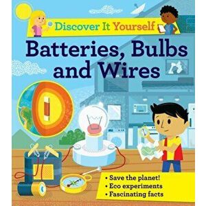 Discover It Yourself: Batteries, Bulbs, and Wires, Paperback - David Glover imagine