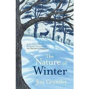 Nature of Winter, Paperback - Jim Crumley imagine