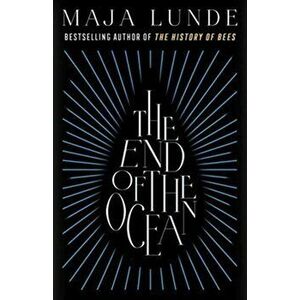End of the Ocean, Paperback - Maja Lunde imagine