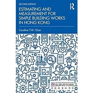 Estimating and Measurement for Simple Building Works in Hong Kong, Paperback - Caroline T. W. Chan imagine