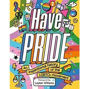Have Pride. An inspirational history of the LGBTQ+ movement, Paperback - Stella Caldwell imagine