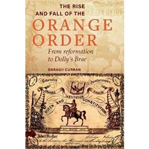 Rise and Fall of the Orange Order during the Famine, Hardback - Daragh Curran imagine