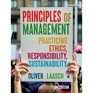 Principles of Management. Practicing Ethics, Responsibility, Sustainability, Paperback - Oliver Laasch imagine