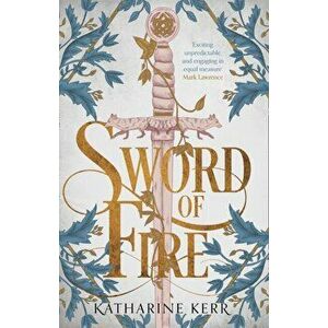 Sword of Fire, Paperback - Katharine Kerr imagine