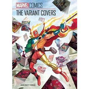 Marvel Comics: The Variant Covers, Hardback - John Rhett Thomas imagine