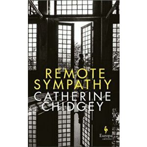 Remote Sympathy, Hardback - Catherine Chidgey imagine