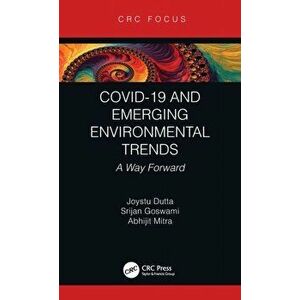 COVID-19 and Emerging Environmental Trends. A Way Forward, Hardback - Abhijit Mitra imagine