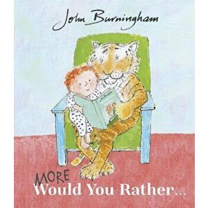 More Would You Rather, Paperback - John Burningham imagine