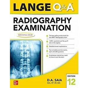 Lange Q & A Radiography Examination 12e, Paperback - D.A. Saia imagine