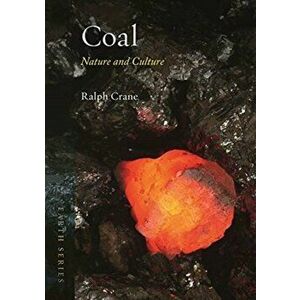 Coal. Nature and Culture, Paperback - Ralph Crane imagine