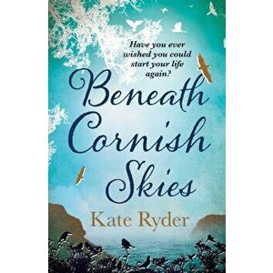 Beneath Cornish Skies, Paperback - Kate Ryder imagine