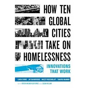 How Ten Global Cities Take On Homelessness. Innovations That Work, Paperback - Tamiru Mammo imagine