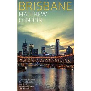 Brisbane, Paperback - Matthew Condon imagine