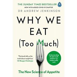 Why We Eat (Too Much). The New Science of Appetite, Paperback - Dr Andrew Jenkinson imagine