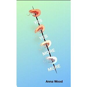 Yes Yes More More, Paperback - Anna Wood imagine