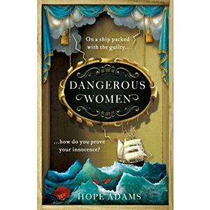 Dangerous Women. The compelling and beautifully written mystery about friendship, secrets and redemption, Hardback - Hope Adams imagine