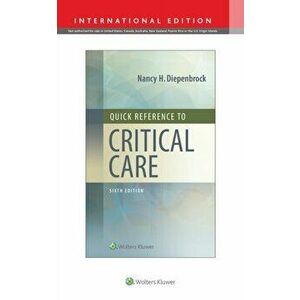 Quick Reference to Critical Care, Paperback - Nancy H. Diepenbrock imagine