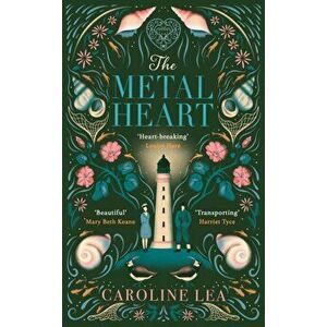 Metal Heart. The beautiful and atmospheric story of freedom and love that will grip your heart, Hardback - Caroline Lea imagine