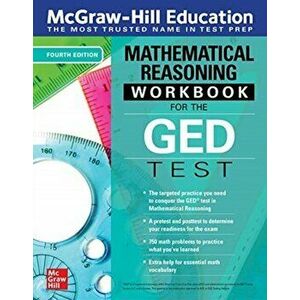 McGraw-Hill Education Mathematical Reasoning Workbook for the GED Test, Fourth Edition, Paperback - Mcgraw Hill Editors imagine