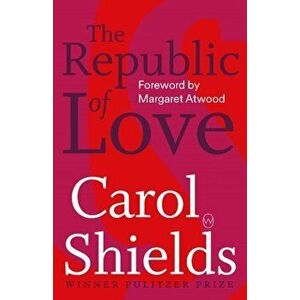 Republic Of Love, Paperback - Carol Shields imagine