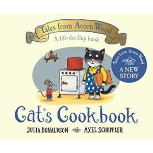 Cat's Cookbook. A new Tales from Acorn Wood story, Board book - Julia Donaldson imagine