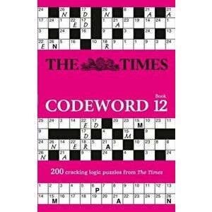 Times Codeword 12. 200 Cracking Logic Puzzles, Paperback - The Times Mind Games imagine