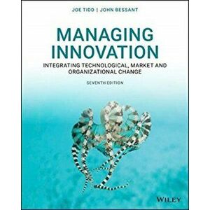 Managing Innovation. Integrating Technological, Market and Organizational Change, Paperback - John R. Bessant imagine