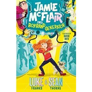 Jamie McFlair Vs The Boyband Generator. Book 1, Paperback - Sean Thorne imagine