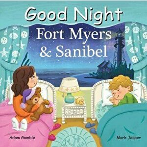 Good Night Fort Myers and Sanibel, Board book - Mark Jasper imagine