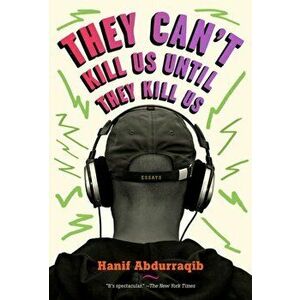 They Can't Kill Us Until They Kill Us, Paperback - Hanif Abdurraqib imagine