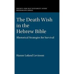 The Death Wish in the Hebrew Bible. Rhetorical Strategies for Survival, Hardback - *** imagine