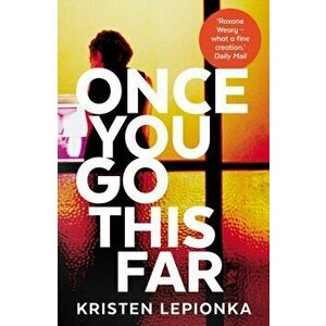 Once You Go This Far, Paperback - Kristen Lepionka imagine