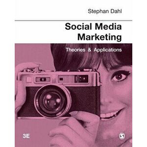Social Media Marketing. Theories and Applications, Paperback - Stephan Dahl imagine