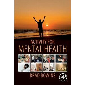 Activity for Mental Health, Paperback - Brad Bowins imagine