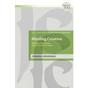 Minding Creation. Theological Panpsychism and the Doctrine of Creation, Hardback - Dr Joanna Leidenhag imagine