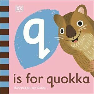 Q is for Quokka, Board book - Dk imagine