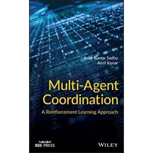 Multi-Agent Coordination. A Reinforcement Learning Approach, Hardback - Amit Konar imagine