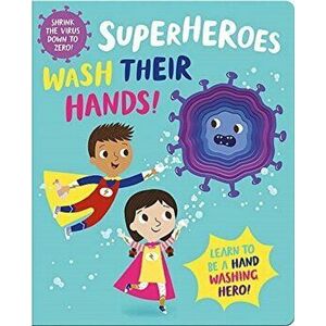 Superheroes Wash Their Hands!, Board book - Katie Button imagine