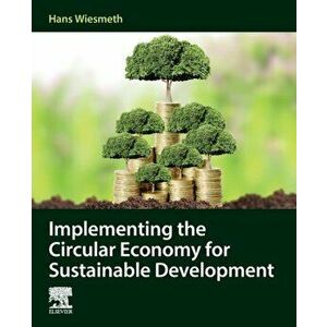 Implementing the Circular Economy for Sustainable Development, Paperback - Hans Wiesmeth imagine