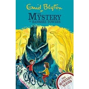 Mystery Series: The Mystery of Banshee Towers. Book 15, Paperback - Enid Blyton imagine