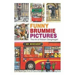 Funny Brummie Pictures. The Art of Robert Geoghegan, Paperback - Robert Geoghegan imagine