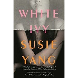 White Ivy. Ivy Lin was a thief. But you'd never know it to look at her..., Hardback - Susie Yang imagine