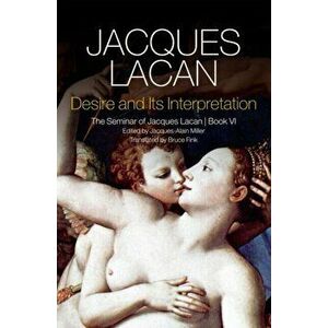 Desire and its Interpretation. The Seminar of Jacques Lacan, Paperback - Jacques Lacan imagine