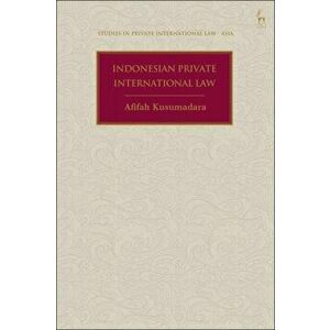 Indonesian Private International Law, Hardback - Afifah Kusumadara imagine