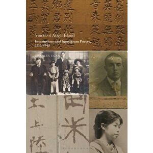 Voices of Angel Island. Inscriptions and Immigrant Poetry, 1910-1945, Hardback - Prof Charles Egan imagine